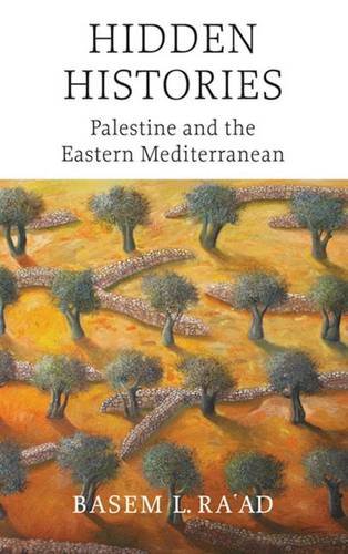 Hidden Histories Palestine And The Eastern Mediterranean Basem L Raad