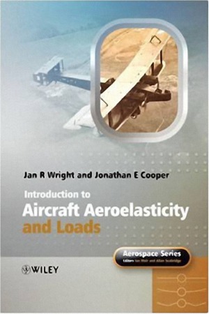 Introduction To Aircraft Aeroelasticity And Loads Jan R Wright