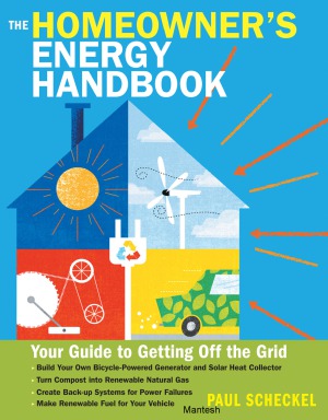 The Homeowners Energy Handbook Your Guide To Getting Off The Grid Paul Scheckel