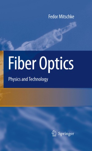 Fiber Optics Physics And Technology Fedor Mitschke