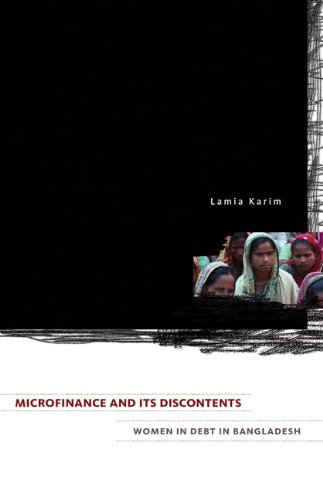 Microfinance And Its Discontents Women In Debt In Bangladesh Lamia Karim