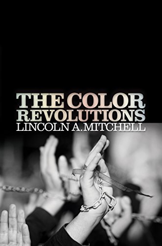 The Color Revolutions Lincoln A Mitchell