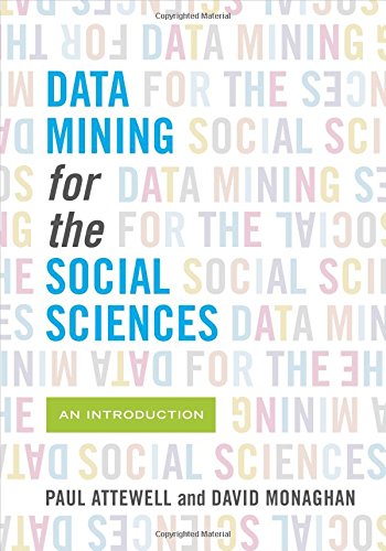 Data Mining For The Social Sciences An Introduction Paul Attewell