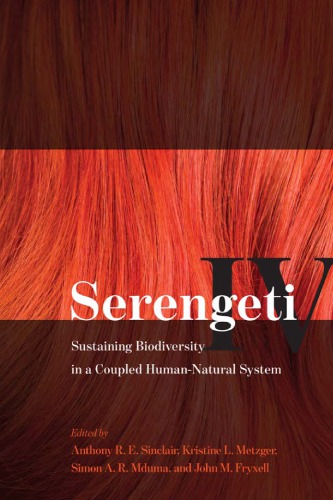 Serengeti Iv Sustaining Biodiversity In A Coupled Humannatural System Anthony R E Sinclair