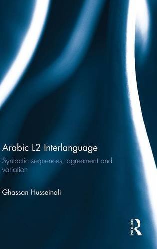 Arabic L2 Interlanguage Syntactic Sequences Agreement And Variation Bilingual Ghassan Husseinali