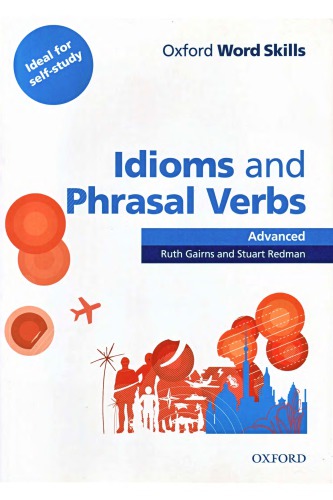 Oxford Word Skills Advanced Idioms Phrasal Verbs Student Book With Key Ruth Gairns