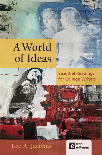 A World Of Ideas Essential Readings For Colelge Writers 9th Edition Lee A Jacobus