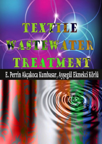 Textile Wastewater Treatment E Perrin Akçakoca Kumbasar Ayşegül Ekmekci Körlü