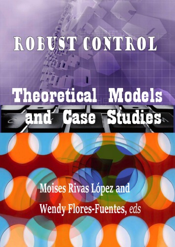 Robust Control Theoretical Models And Case Studies Moises Rivas Lpez