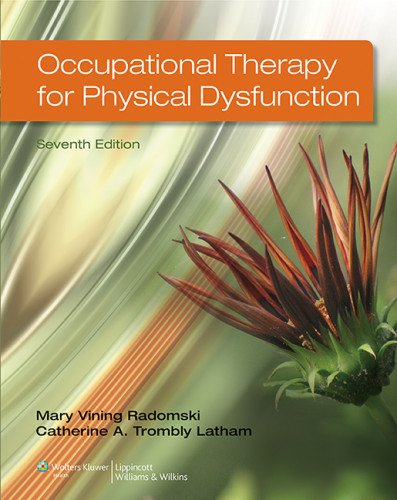 Occupational Therapy For Physical Dysfunction Seventh Edition 7th Edition Mary Vining Radomski Ma Otr Faota