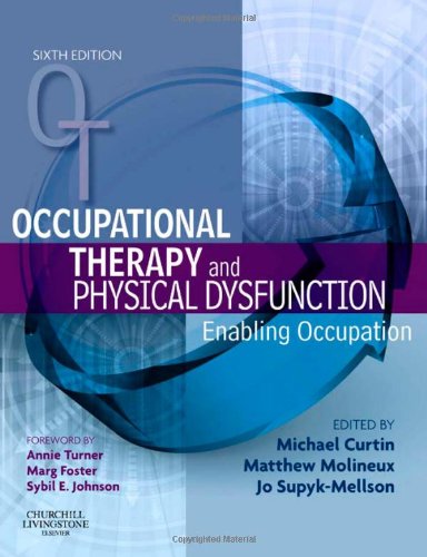 Occupational Therapy And Physical Dysfunction Enabling Occupation 6e 6th Edition Michael Curtin Phd