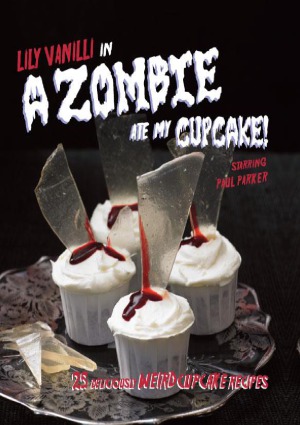 A Zombie Ate My Cupcake 25 Delicious Weird Cupcake Recipes Lily Vanilli