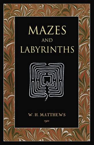 Mazes And Labyrinths Their History And Development Facsimile William Henry Mathews