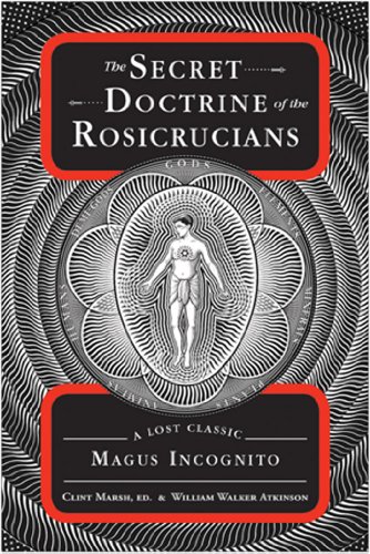 The Secret Doctrine Of The Rosicrucians William Walker Atkinson