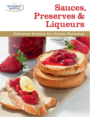 Academia Barilla Great Little Cookbooks Sauces Preserves Liqueurs Academia Barilla
