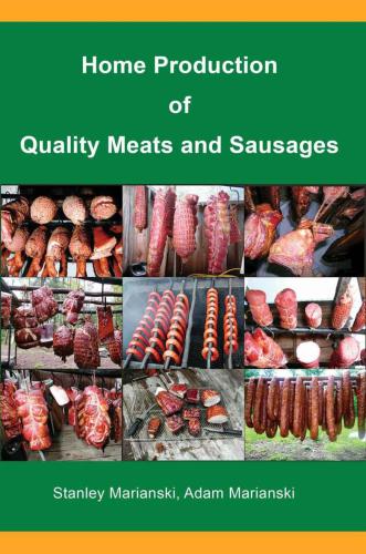 Home Production Of Quality Meats And Sausages Stanley Marianski