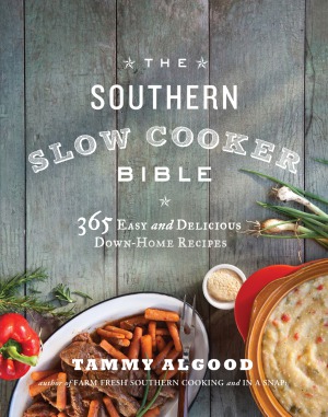 The Southern Slow Cooker Bible Tammy Algood