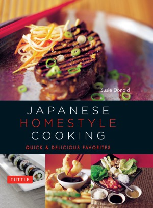 Japanese Homestyle Cooking Quick And Delicious Favorites Susie Donald