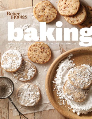 Better Homes Gardens Baking More Than 350 Recipes Plus Tips And Techniques Better Homes Gardens