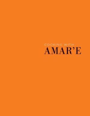 Cooking With Amare 100 Easy Recipes For Pros And Rookies In The Kitchen Amare Stoudemire
