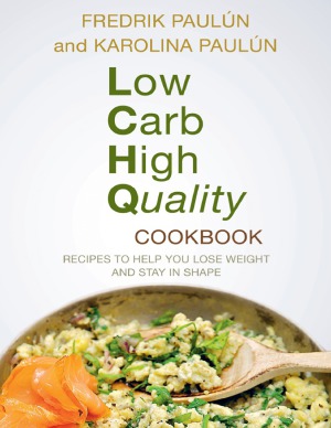 Low Carb High Quality Cookbook Recipes To Help You Lose Weight And Stay In Shape Fredrik Paulun