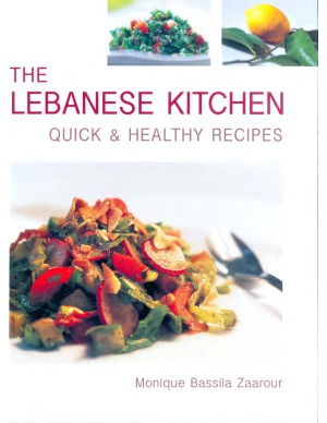 The Lebanese Kitchen Quick Healthy Recipes Monique Bassila Zaarour