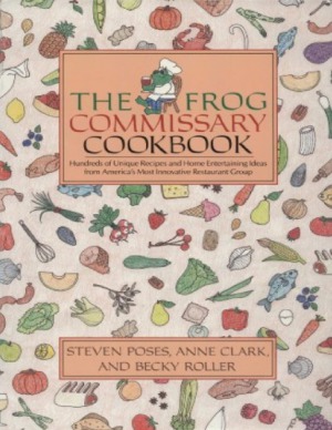 The Frog Commissary Cookbook Steve Poses Anne Clark Becky Roller