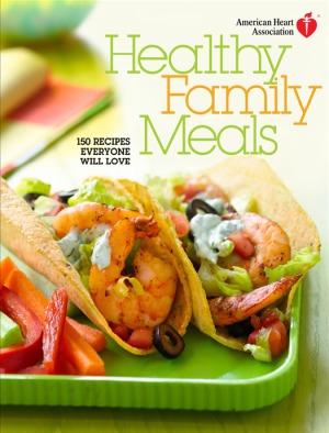 American Heart Association Healthy Family Meals American Heart Association
