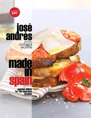 Made In Spain Spanish Dishes For The American Kitchen Jose Andres