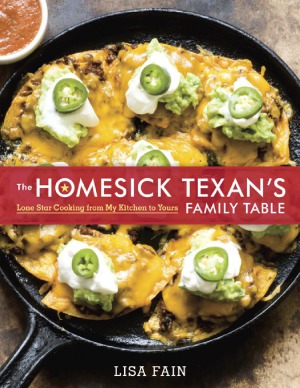 The Homesick Texans Family Table Lone Star Cooking From My Kitchen To Yours Lisa Fain