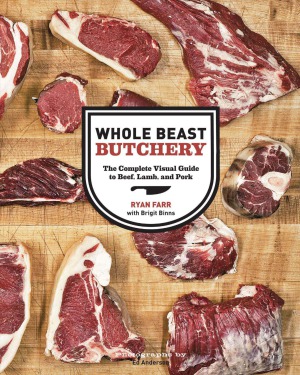 Whole Beast Butchery The Complete Visual Guide To Beef Lamb And Pork Ryan Farr
