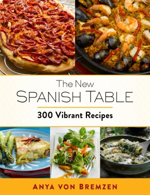 The New Spanish Table 300 Vibrant Recipes Anya Von Bremzen