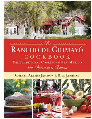 Rancho De Chimayo Cookbook The Traditional Cooking Of New Mexico 50th Anniversary Edition Bill Jamison