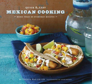 Quick Easy Mexican Cooking Cecilia Haejin Lee