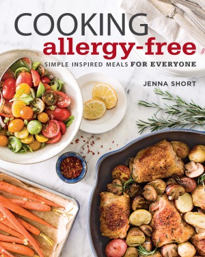 Cooking Allergyfree Simple Inspired Meals For Everyone Jenna Short