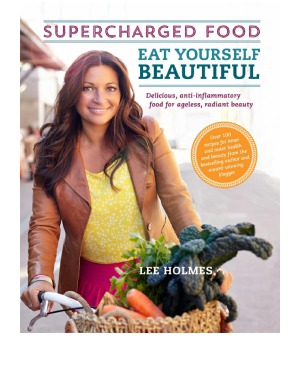 Eat Yourself Beautiful Supercharged Food Lee Holmes