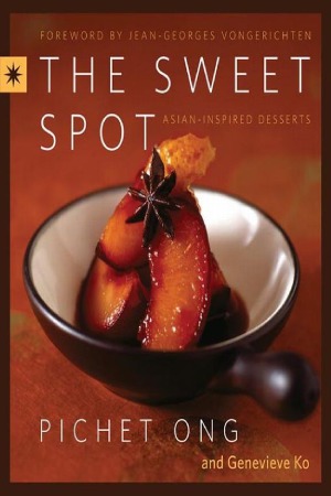 The Sweet Spot Asianinspired Desserts Pichet Ong Genevieve Ko