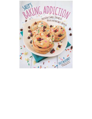 Sallys Baking Addiction Irresistible Cupcakes Cookies And Desserts For Your Sweettooth Fix Sally Mckenney