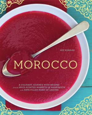 Morocco A Culinary Journey With Recipes Jeff Koehler