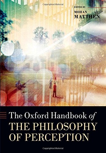 The Oxford Handbook Of Philosophy Of Perception 1st Edition Mohan Matthen