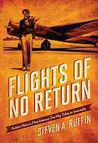 Flights Of No Return Aviation Historys Most Infamous Oneway Tickets To Immortality Ruffin