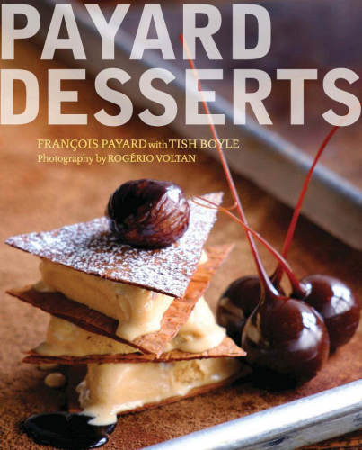 Payard Desserts Franois Payard Tish Boyle