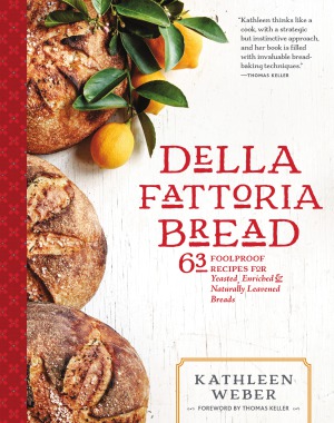 Della Fattoria Bread 63 Foolproof Recipes For Yeasted Enriched Naturally Leavened Breads Kathleen Weber
