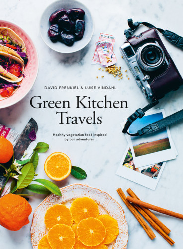 Green Kitchen Travels Healthy Vegetarian Food Inspired By Our Adventures David Frenkiel Luise Vindahl