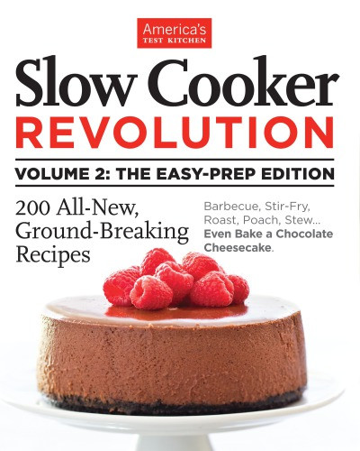 Slow Cooker Revolution The Easyprep Edition Americas Test Kitchen