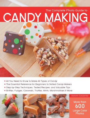 The Complete Photo Guide To Candy Making Autumn Carpenter