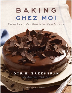 Baking Chez Moi Recipes From My Paris Home To Your Home Anywhere Dorie Greenspan