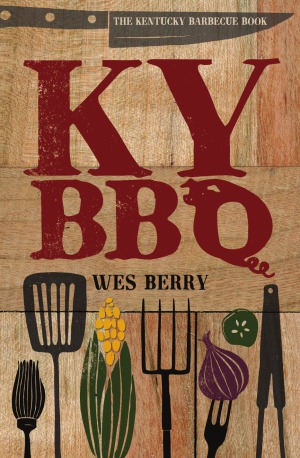 The Kentucky Barbecue Book Wes Berry