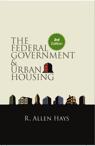 The Federal Government And Urban Housing 3rd Edition R Allen Hays