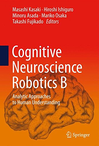 Cognitive Neuroscience Robotics B Analytic Approaches To Human Understanding 1st Edition Masashi Kasaki